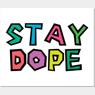 Stay Dope Posters and Art